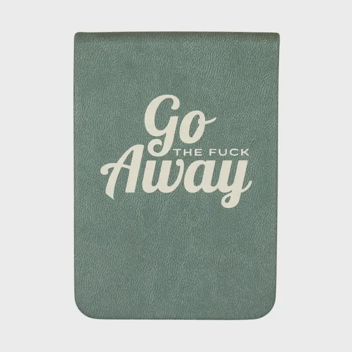 Go The Fuck Away Pocket Journal